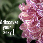 (re)Discover Your Inner Sexy!