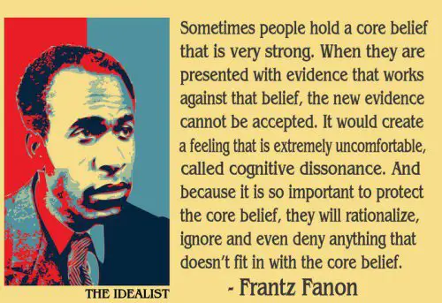 Frantz Fanon - The Idealist - Cognitive Dissonance