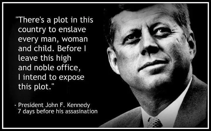 JFK quote - a plot to enslave every man woman and child