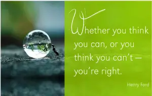henry ford quote - whether you think you can or think you can_t, you_re right