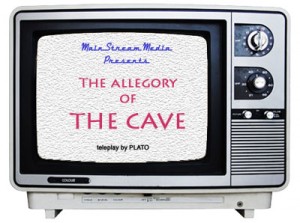 mainstream media presents - the allegory of the cave - screenplay by plato