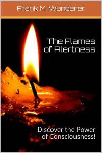 The Flames of Alertness - Frank M. Wanderer