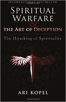 Spiritual Warfare & The Art of Deception - Ari Kopel