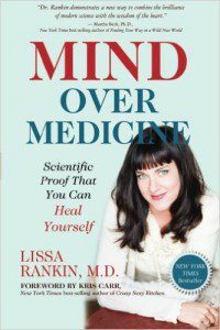 Lissa-Rankin-MD-Mind-Over-Medicine-Scientific-Proof-That-You-Can-Heal-Yourself-200x300