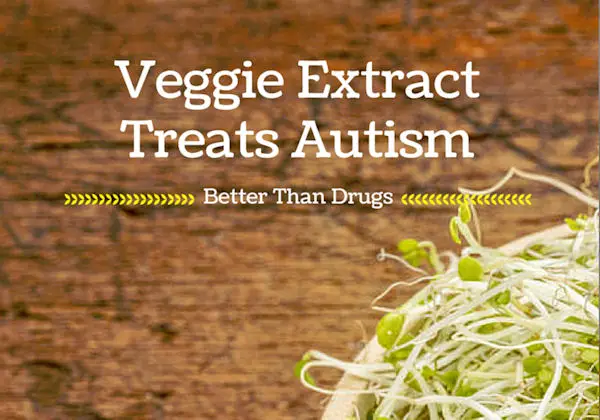 Vegetable Extract Treats Autism Better Than Drugs