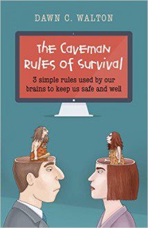 Dawn Walton - The Caveman Rules of Survival