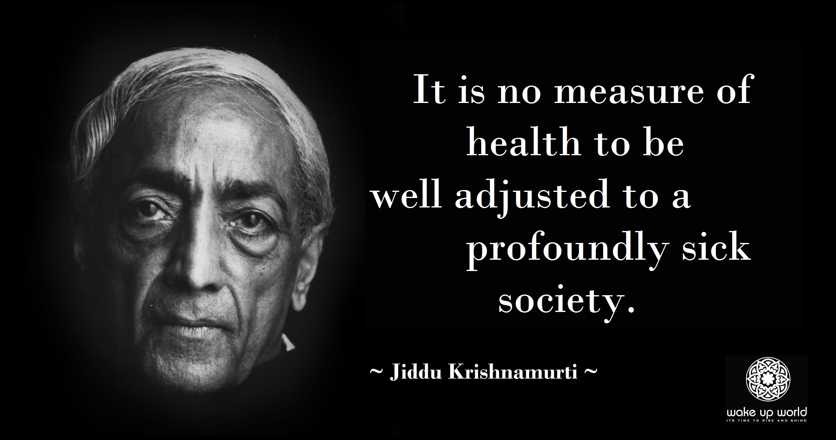 Jiddu Krishnamurti - Well Adjusted to a Sick Society