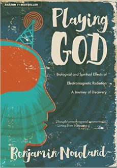 Playing God - Biological and Spiritual Effects of Electromagnetic Radiation