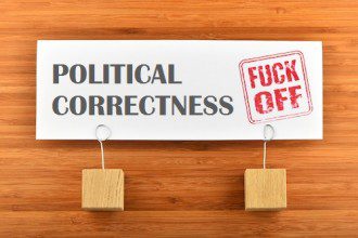 Fuck political correctness