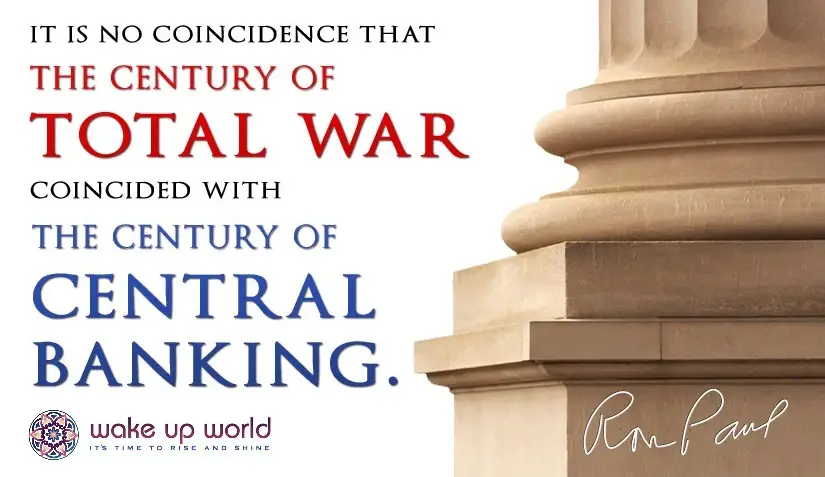 Ron Paul quote - no coincidence century of total war coincided with century of Central Banking
