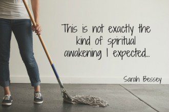 How to Break Out of a Spiritual Rut - Not the kind of spiritual awakening I expected - quote