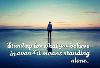 Standing Up For Your Beliefs Amid Widespread Disagreement Is What Changes Our World - Stand Up Believe In Alone
