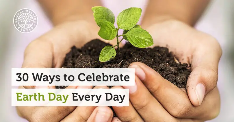 30 Ways to Celebrate Earth Day, Every Day | Wake Up World