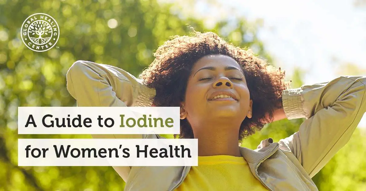A Guide to Iodine for Women’s Health Breast Health, Pregnancy, and